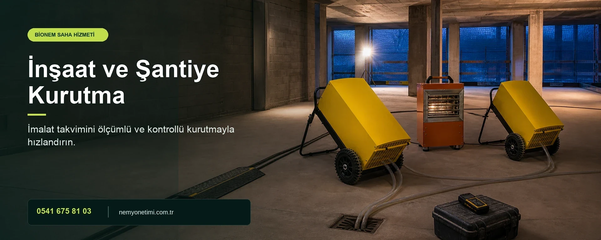 İnşaat ve Şantiye Kurutma - saha uygulaması